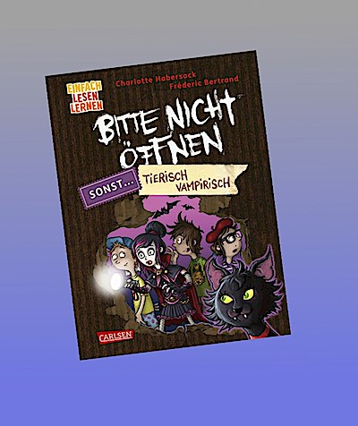 Bitte nicht öffnen, sonst ... 3: Tierisch vampirisch!