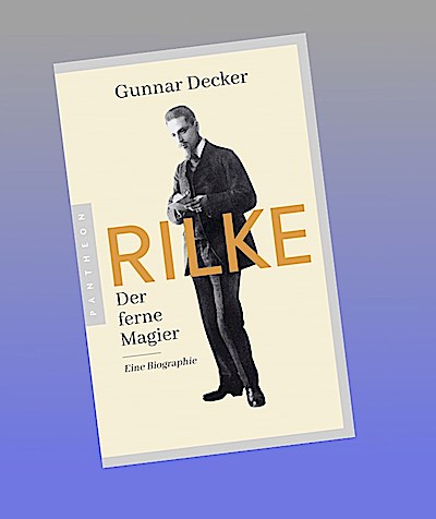 Rilke. Der ferne Magier