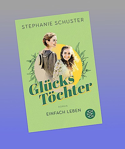 Glückstöchter - Einfach leben