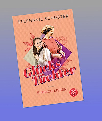 Glückstöchter - Einfach lieben