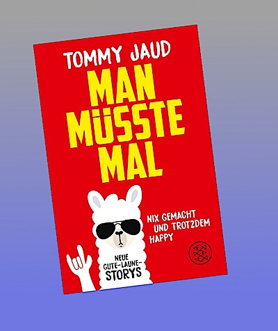 Man müsste mal - Nix gemacht und trotzdem happy