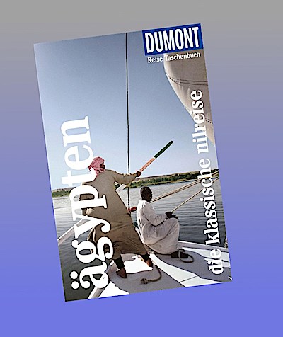 DUMONT Reise-Taschenbuch Reiseführer Ägypten, Die klassische Nilreise
