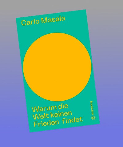 Warum die Welt keinen Frieden findet