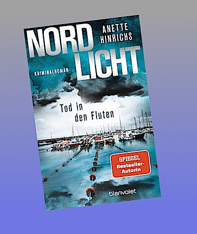 Nordlicht - Tod in den Fluten: Kriminalroman - Die SPIEGEL-Nr.1-Bestsellerreihe um das deutsch-dänische Ermittlerduo (Boisen & Nyborg ermitteln, Band 5)