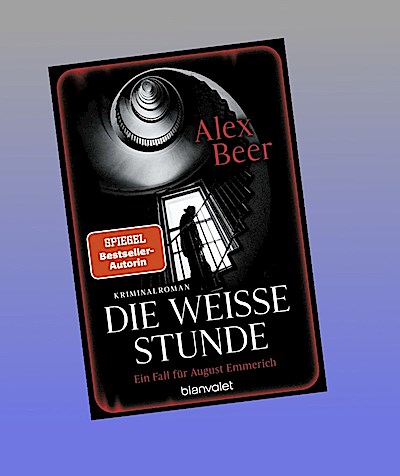 Die weiße Stunde: Ein Fall für August Emmerich - Kriminalroman - Bestes Lesevergnügen von der Meisterin des historischen Kriminalromans! (Die Kriminalinspektor-Emmerich-Reihe, Band 6)