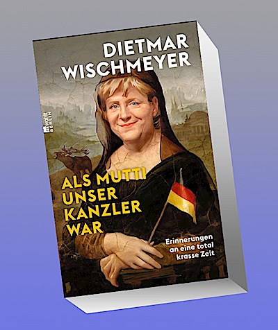 Als Mutti unser Kanzler war