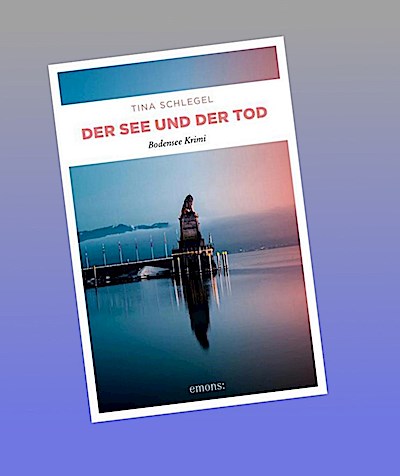 Der See und der Tod: Bodensee Krimi (Cora Merlin und Christian Fischl)