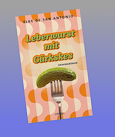 Leberwurst mit Gürkskes: Roman