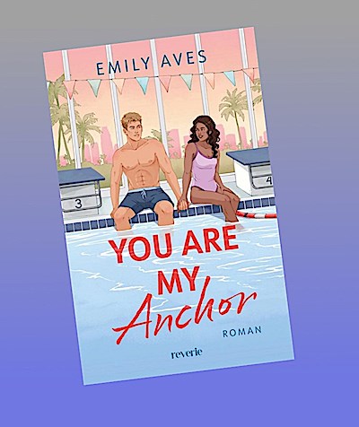 You Are My Anchor: Roman | Eine Liebe, die Wellen schlägt | Forbidden Love-Sports Romance mit Schwimmern (Fairview University, Band 2)