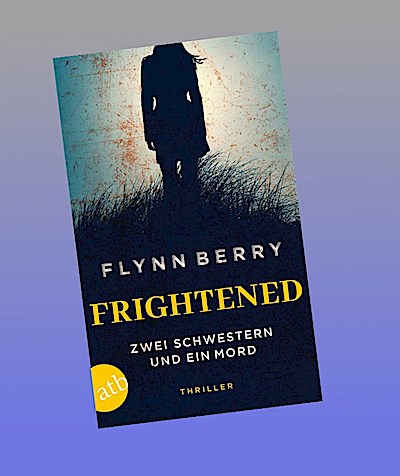 Frightened - Zwei Schwestern und ein Mord