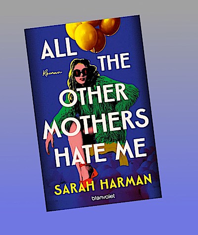 All the Other Mothers Hate Me