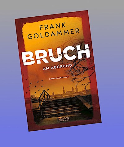 Bruch: Am Abgrund
