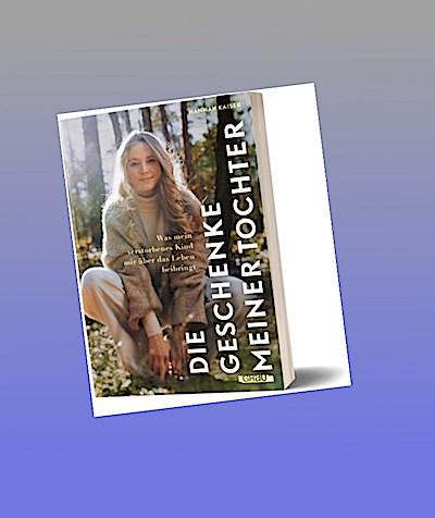 Die Geschenke meiner Tochter