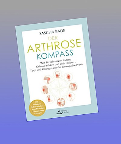 Der Arthrose-Kompass. Mit exklusiven Online-Inhalten: Übungsvideos, aktuelle Studien, Rezepte