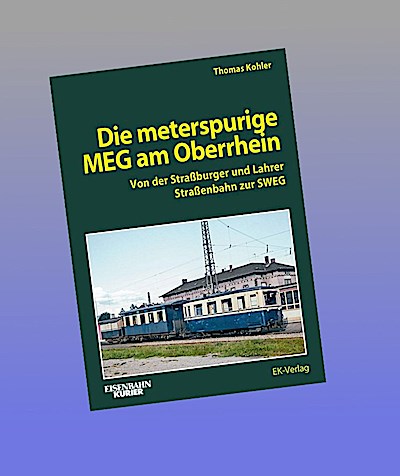 Die Meterspurige MEG am Oberrhein