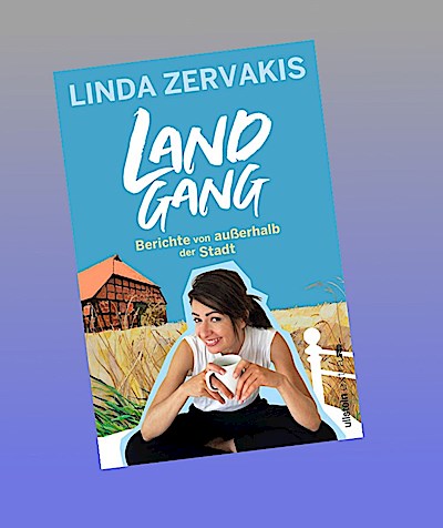 Landgang: Berichte von außerhalb der Stadt | Das neue Buch der beliebten Moderatorin und Bestseller-Autorin