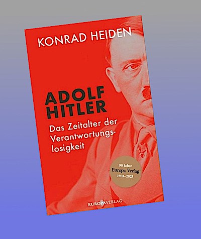 Adolf Hitler - Das Zeitalter der Verantwortungslosigkeit