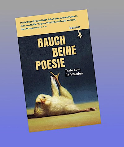 Bauch, Beine, Poesie: Texte zum Fit-Werden