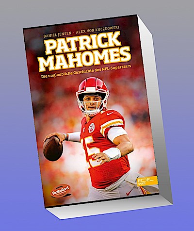 Patrick Mahomes - Die unglaubliche Geschichte des NFL-Superstars