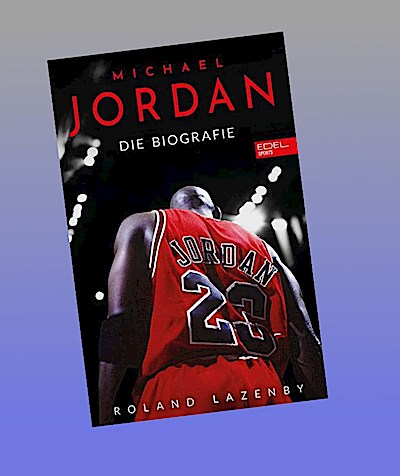 Michael Jordan. Die Biografie