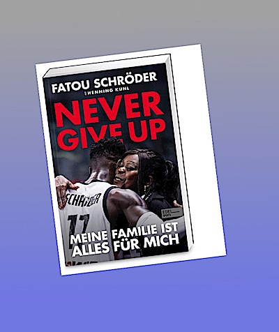Never give up - Meine Familie ist alles für mich