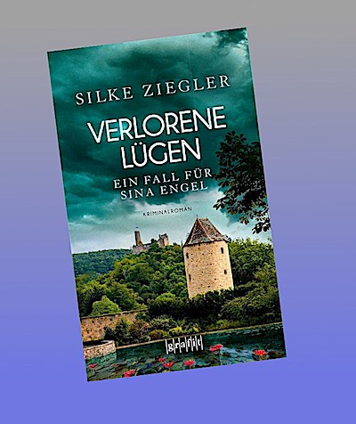Verlorene Lügen. Ein Fall für Sina Engel