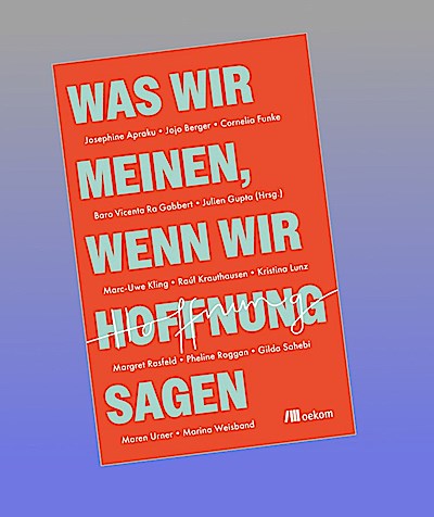 Was wir meinen, wenn wir Hoffnung sagen