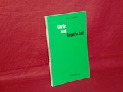 Christ und Gesellschaft : Elemente zu e. christl. Sozialethik