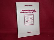 Wirtschaftsstatistik als Entscheidungshilfe