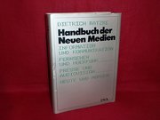 Handbuch der Neuen Medien-Information und Kommunikation, Fernsehen und Hörfunk, Presse und Audiovision heute und morgen 
