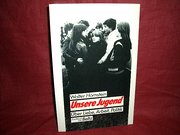 Unsere Jugend. Über Liebe, Arbeit, Politik
