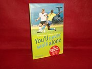 You’ll never walk alone: Der Begleiter zur Fußball-WM. Vorwort von Reiner Calmund & Dieter Kürten