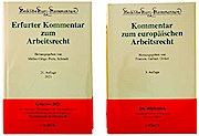 Erfurter Kommentar zum Arbeitsrecht und Kommentar zum europäischen Arbeitsrecht