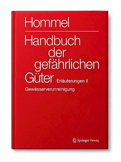 Handbuch der gefährlichen Güter. Erläuterungen II: Gewässerverunreinigung
