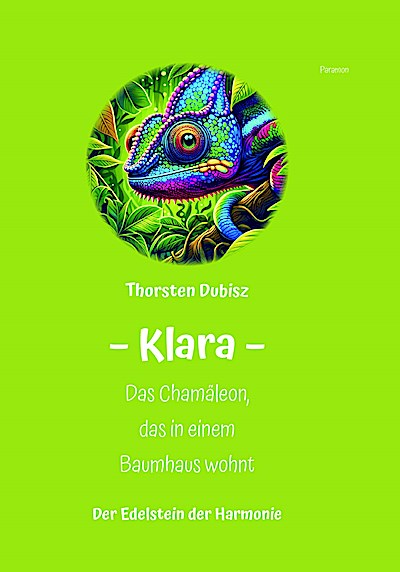 Klara – Das Chamäleon, das in einem Baumhaus wohnt: Der Edelstein der Harmonie