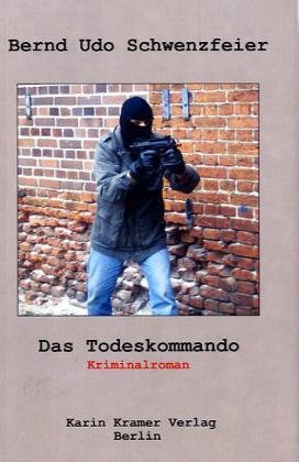 Das Todeskommando - Protokoll eines politischen Attentats: Kriminalroman