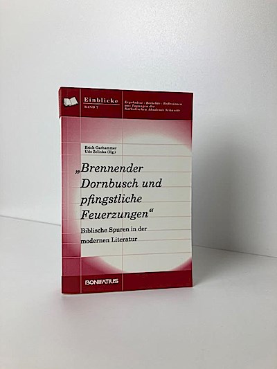 ’Brennender Dornbusch und pfingstliche Feuerzungen’. Biblische Spuren in der modernen Literatur