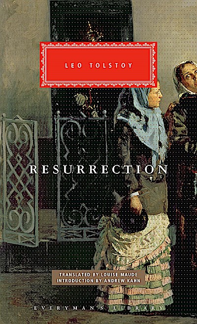 Resurrection: Introduction by Andrew Kahn (Everyman’s Library Classics, 433)