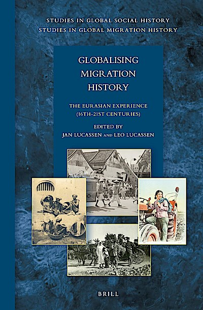 Globalising Migration History: The Eurasian Experience (16th-21st Centuries) (Studies in Global Migration History)