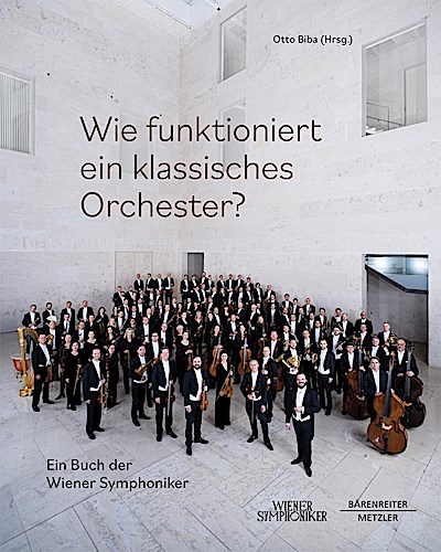 Wie funktioniert ein klassisches Orchester? -Ein Buch der Wiener Symphoniker-. Buch