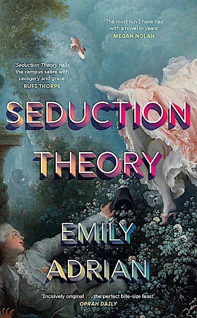 Seduction Theory: The smart, funny, delicious campus novel that everyone is talking about