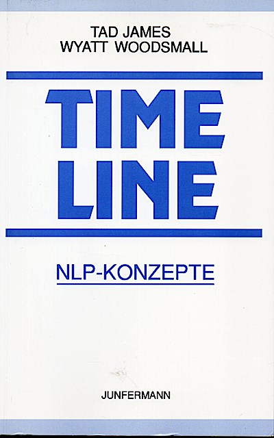 Time Line: NLP-Konzepte: NLP-Konzepte zur Grundstruktur der Persönlichkeit