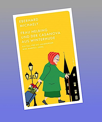 Frau Helbing und der Casanova aus Winterhude