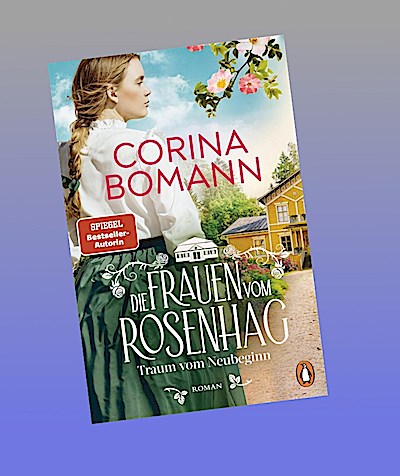 Die Frauen vom Rosenhag. Traum vom Neubeginn