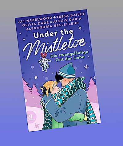 Under the Mistletoe - Die zwangsläufige Zeit der Liebe