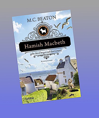 Hamish Macbeth geht den Dingen auf den Grund