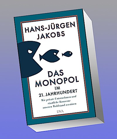 Das Monopol im 21. Jahrhundert