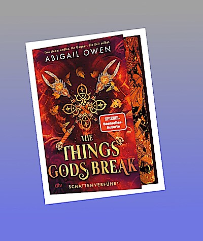 The Things Gods Break - Schattenverführt