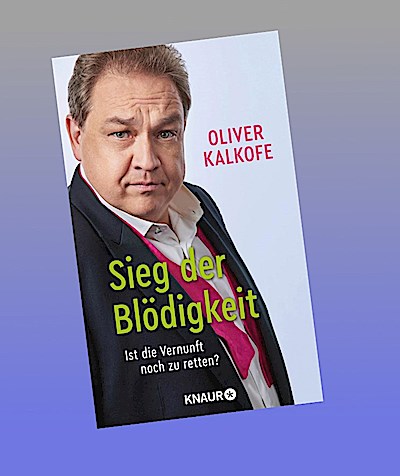 Sieg der Blödigkeit