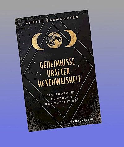 Geheimnisse uralter Hexenweisheit